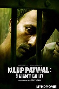Kuldip Patwal I Didnt Do It (2018) Bollywood Movie